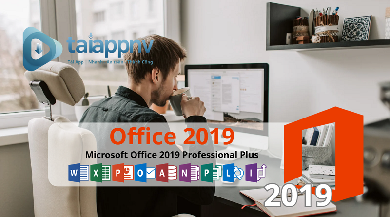 Office 2019 - bộ công cụ văn phòng tiêu chuẩn và ổn định