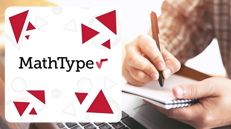 MathType là phần mềm soạn thảo công thức toán học chuyên nghiệp