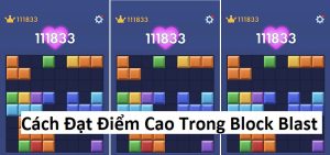 Cách Đạt Điểm Cao Trong Block Blast – 10 Chiến Thuật Đỉnh Cao tại Tải App - taiappvn.org